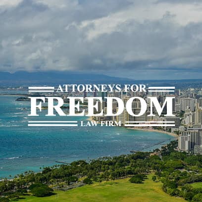 The Attorneys For Freedom Law Firm — attorney in Honolulu, HI